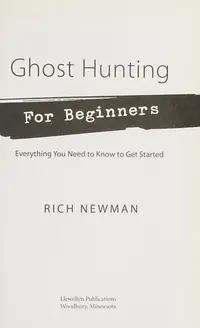 Ghost Hunting for Beginners: Everything You Need to Know to Get Started Newman, Rich — photo 2
