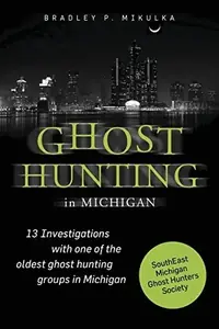 Ghost Hunting in Michigan — photo 2