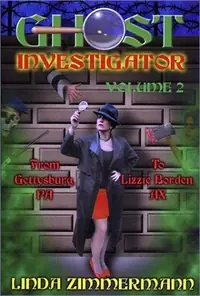 Ghost Investigator Volume 2: From Gettysburg to Lizzie Borden — photo 2