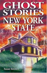 Ghost Stories of New York State Smitten, Susan — photo 2