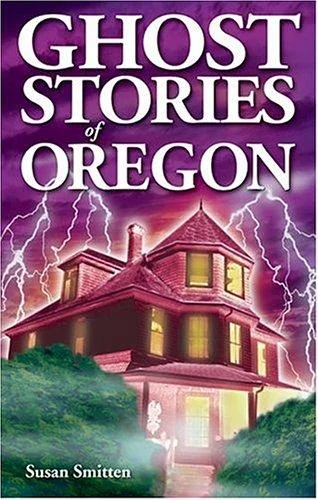 Ghost Stories of Oregon
