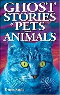 Ghost Stories of Pets and Animals Zenko, Darren — photo 2