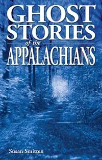 Ghost Stories of the Appalachians — photo 2