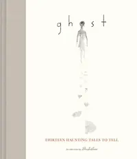 Ghost: Thirteen Haunting Tales to Tell (Scary Children's Books for Kids Age 9 to 12, Ghost Stories for Middle Schoolers) — photo 2