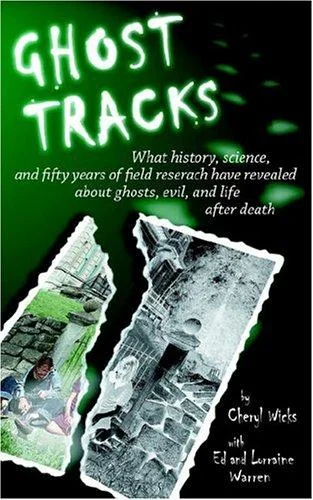 Ghost Tracks: What history, science, and fifty years of field research have revealed about ghosts, evil, and life after death — photo 3