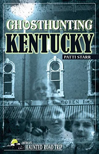 Ghosthunting Kentucky - PGW Starr, Patti