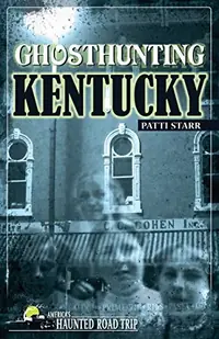 Ghosthunting Kentucky - PGW Starr, Patti — photo 2