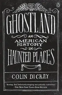 Ghostland: An American History in Haunted Places — photo 2