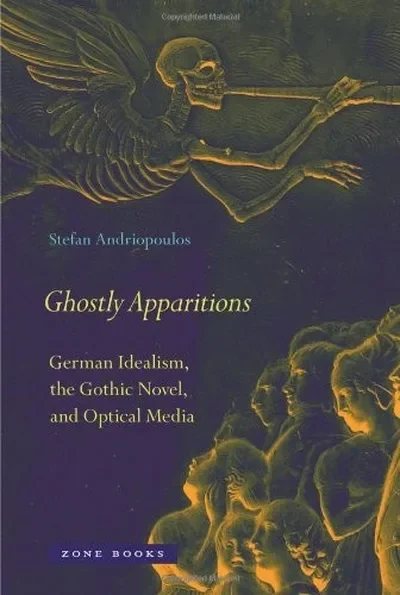 Ghostly Apparitions: German Idealism, the Gothic Novel, and Optical Media — dewey-133