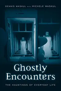 Ghostly Encounters: The Hauntings of Everyday Life — photo 2