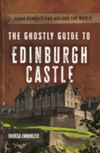 Ghostly Guide to Edinburgh Castle Emminizer, Theresa — photo 2