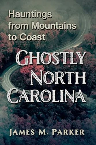 Ghostly North Carolina: Hauntings from Mountains to Coast — photo 2
