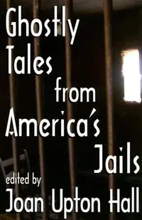 Ghostly Tales From America's Jails — photo 2