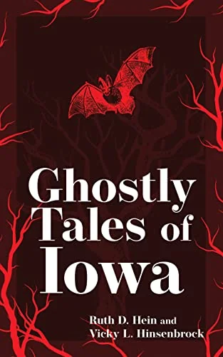 Ghostly Tales of Iowa (Revised) - PGW Hein, Ruth D