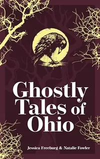 Ghostly Tales of Ohio - PGW Freeburg, Jessica — photo 2