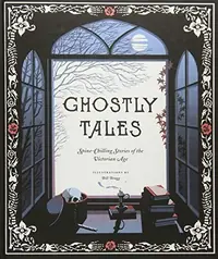 Ghostly Tales: Spine-Chilling Stories of the Victorian Age Chronicle Books — photo 2