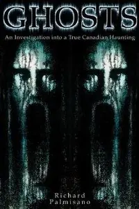 Ghosts: An Investigation Into a True Canadian Haunting — photo 2