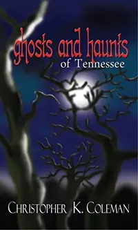 Ghosts and Haunts of Tennessee — photo 2