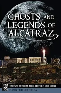 Ghosts and Legends of Alcatraz Clune, Brian — photo 2