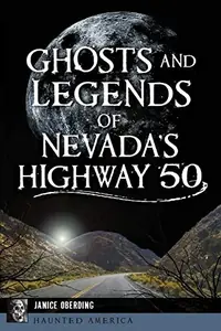 Ghosts and Legends of Nevada's Highway 50 Oberding, Janice — photo 2