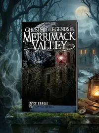 Ghosts and Legends of the Merrimack Valley — photo 1