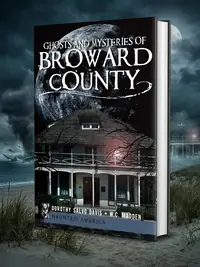 Ghosts and Mysteries of Broward County Benson, Maria Salvo — photo 1