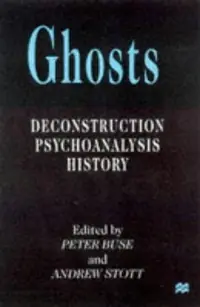 Ghosts: Deconstruction, Psychoanalysis, History (1999) Buse, P — photo 2