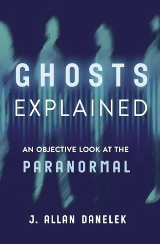 Ghosts Explained: An Objective Look at the Paranormal — photo 3