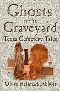 Ghosts In The Graveyard: Texas Cemetery Tales — photo 2