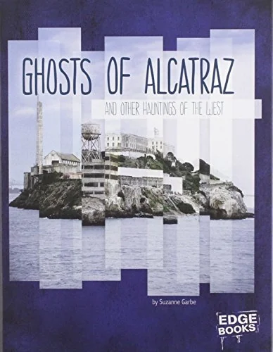 Ghosts of Alcatraz and Other Hauntings of the West - Not Available - Out of Print Garbe, Suzanne