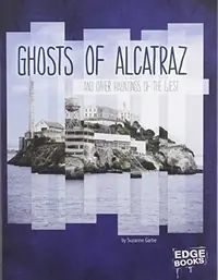 Ghosts of Alcatraz and Other Hauntings of the West - Not Available - Out of Print Garbe, Suzanne — photo 2