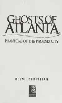 Ghosts of Atlanta: Phantoms of the Phoenix City Christian, Reese — photo 2