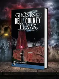 Ghosts of Bell County, Texas Southworth, Chester — photo 1