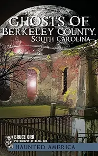 Ghosts of Berkeley County, South Carolina — photo 2