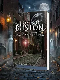 Ghosts of Boston: Haunts of the Hub — photo 1