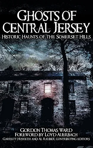 Ghosts of Central Jersey: Historic Haunts of the Somerset Hills — photo 3