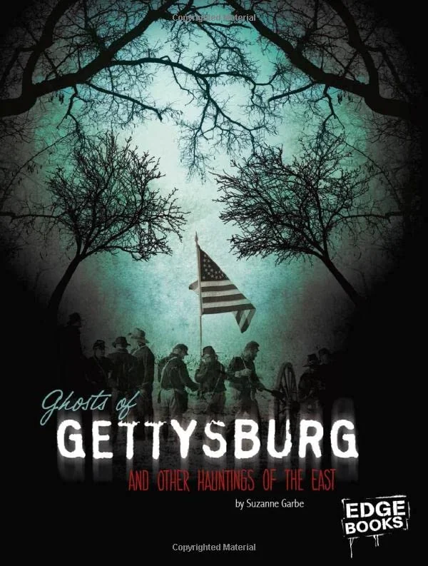 Ghosts of Gettysburg and Other Hauntings of the East Garbe, Suzanne