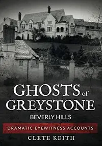 Ghosts of Greystone - Beverly Hills — photo 2