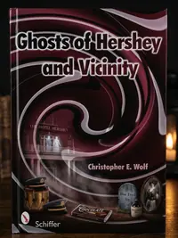 Ghosts of Hershey and Vicinity — photo 1