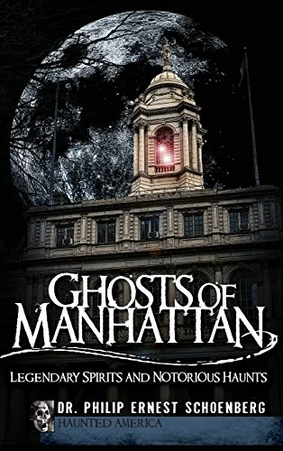 Ghosts of Manhattan: Legendary Spirits and Notorious Haunts — photo 3