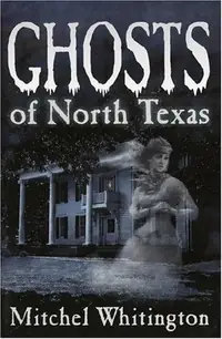Ghosts of North Texas — photo 3