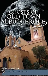 Ghosts of Old Town Albuquerque — photo 2