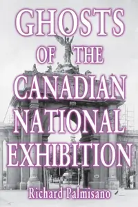 Ghosts of the Canadian National Exhibition — photo 2