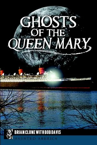Ghosts of the Queen Mary Clune, Brian
