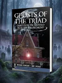 Ghosts of the Triad: Tales from the Haunted Heart of the Piedmont Michael Renegar**deceased** — photo 1