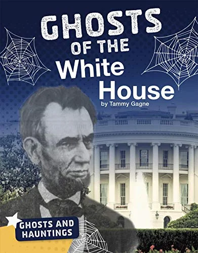 Ghosts of the White House Gagne, Tammy