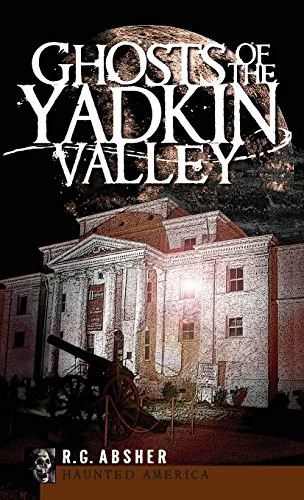 Ghosts of the Yadkin Valley