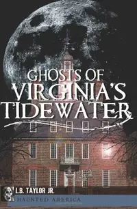 Ghosts of Virginia's Tidewater Williams, Brenda L — photo 2