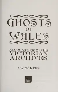 Ghosts of Wales: Accounts from the Victorian Archives — photo 2