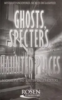 Ghosts, Specters, and Haunted Places Pye, Michael — photo 2